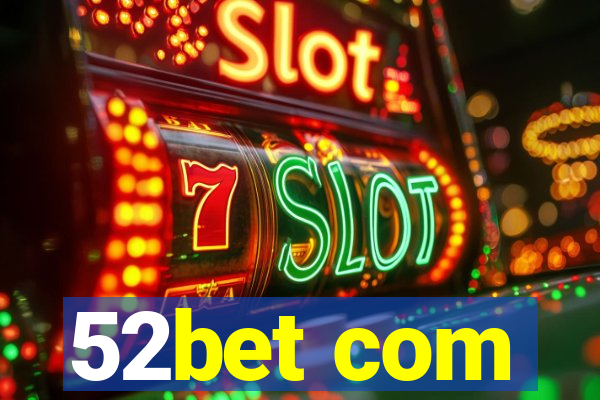 52bet com